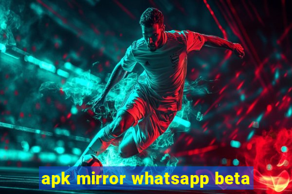 apk mirror whatsapp beta