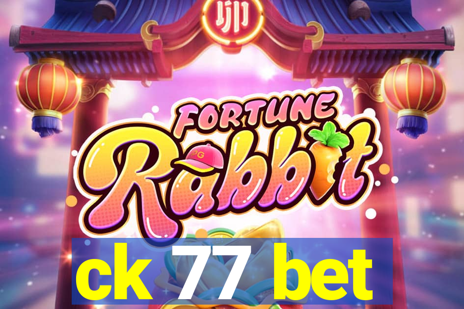 ck 77 bet