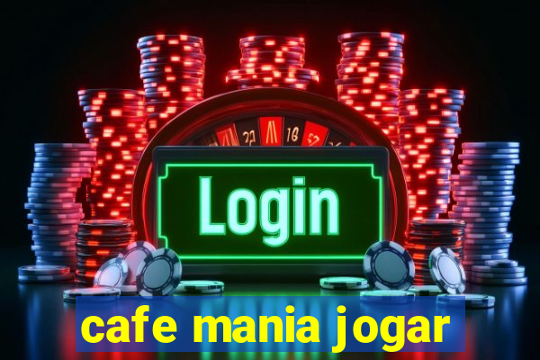 cafe mania jogar