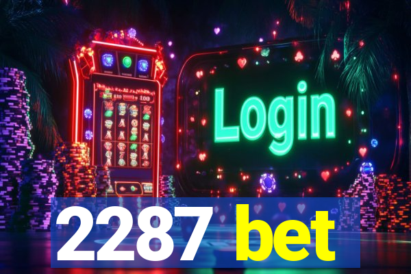 2287 bet