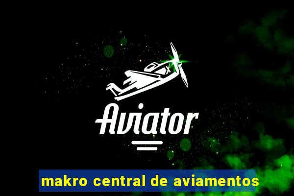 makro central de aviamentos