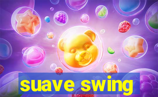 suave swing