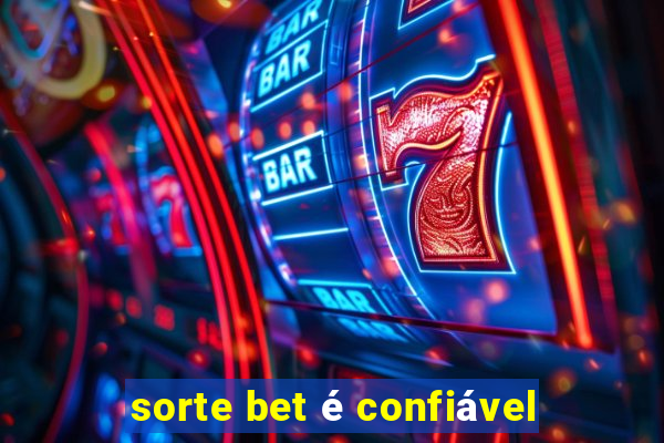 sorte bet é confiável