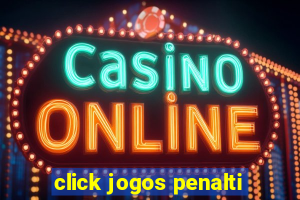 click jogos penalti