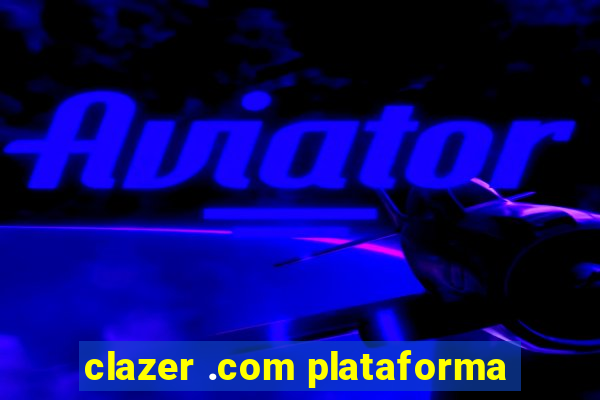 clazer .com plataforma