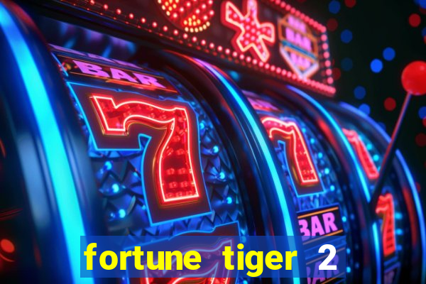 fortune tiger 2 revenge plataforma