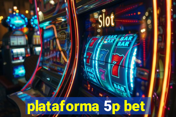 plataforma 5p bet