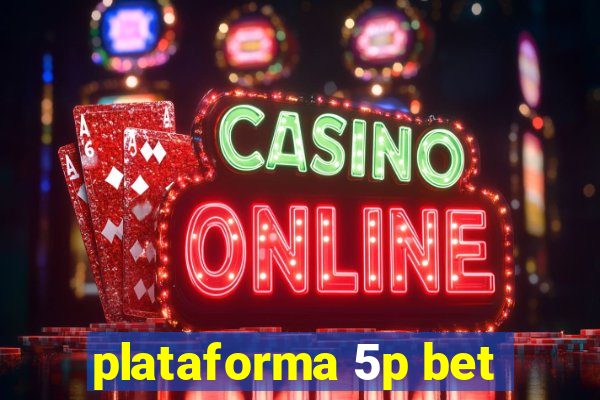 plataforma 5p bet