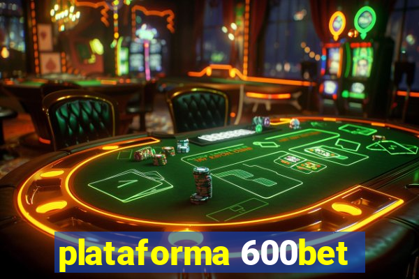 plataforma 600bet