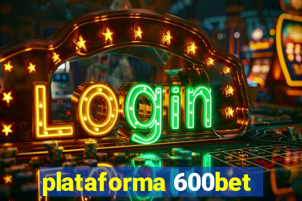 plataforma 600bet