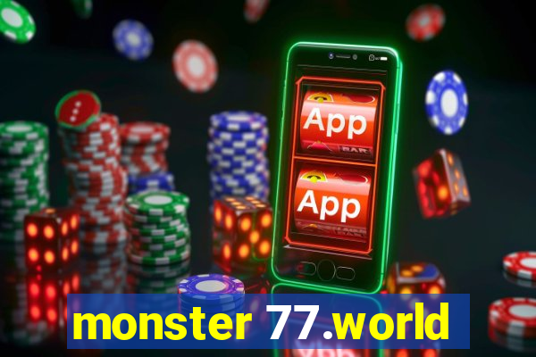 monster 77.world