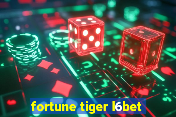 fortune tiger l6bet