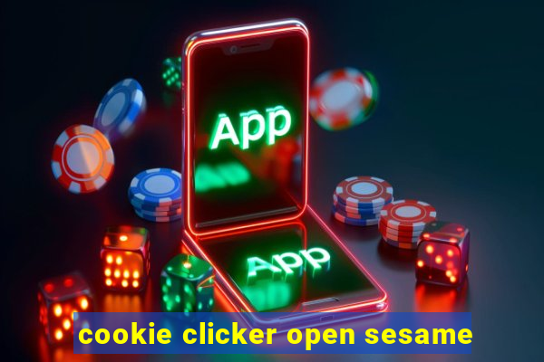 cookie clicker open sesame