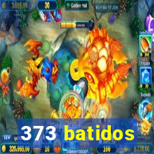 373 batidos