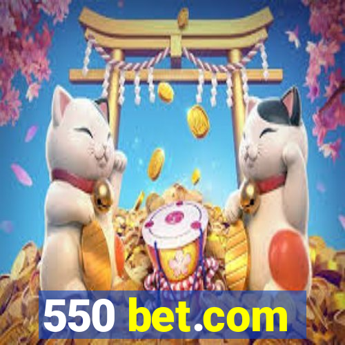 550 bet.com