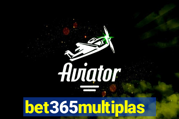 bet365multiplas