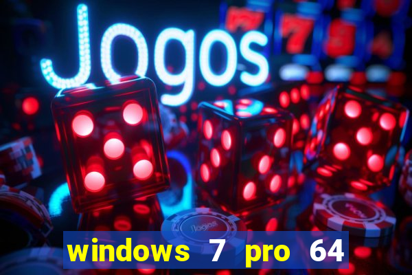 windows 7 pro 64 bits iso download