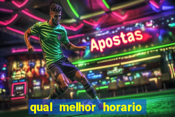 qual melhor horario para jogar pixbet