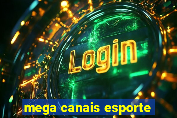 mega canais esporte