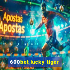 600bet lucky tiger