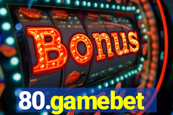 80.gamebet