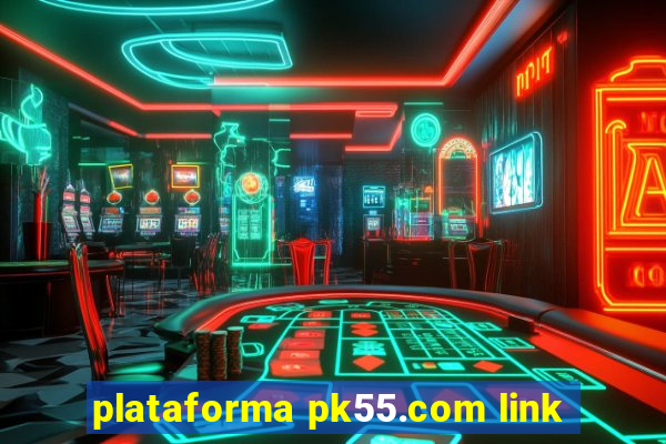 plataforma pk55.com link