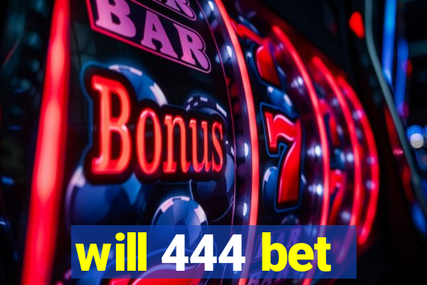 will 444 bet