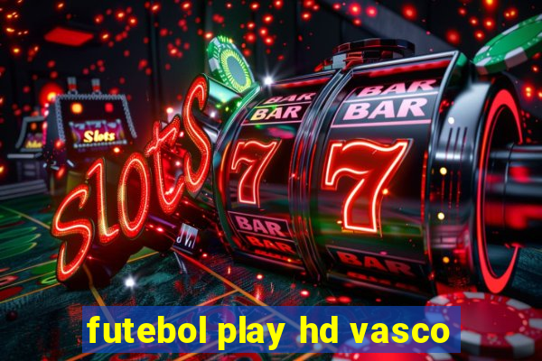 futebol play hd vasco