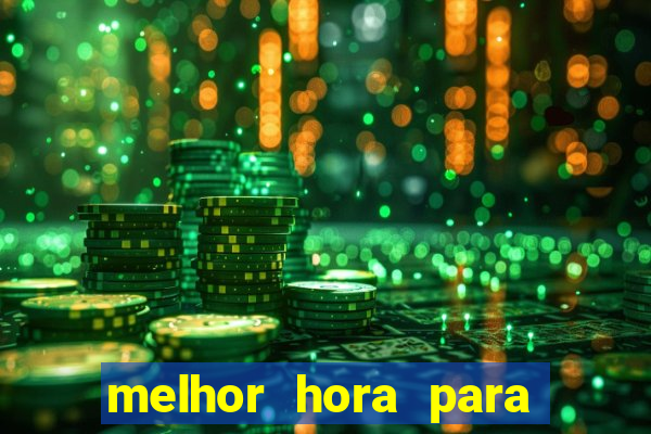 melhor hora para jogar fortune touro