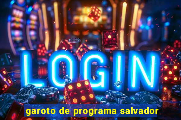 garoto de programa salvador