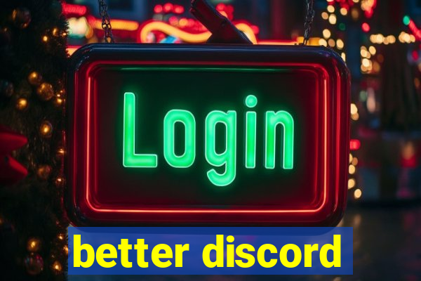 better discord