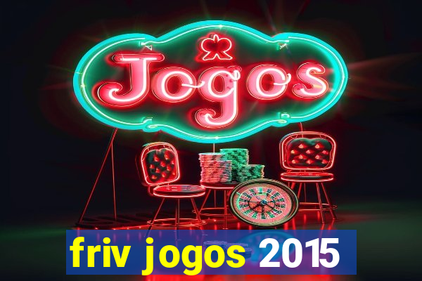 friv jogos 2015