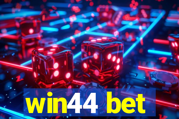 win44 bet