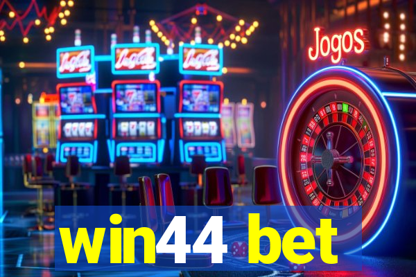 win44 bet