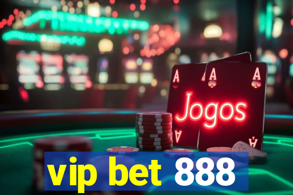 vip bet 888