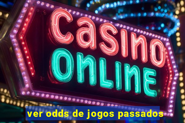 ver odds de jogos passados