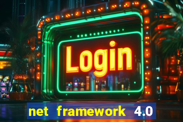 net framework 4.0 v 30319