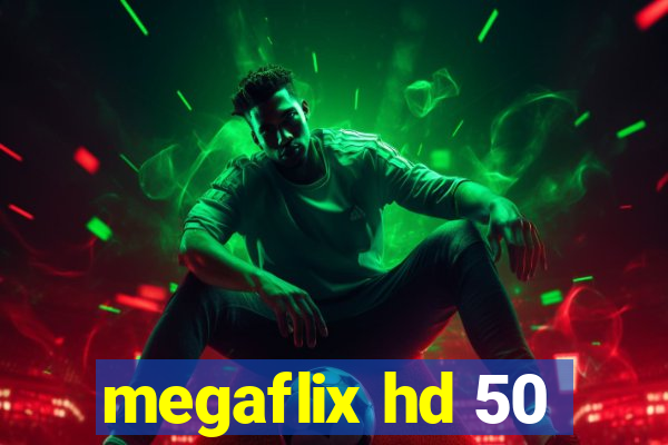 megaflix hd 50