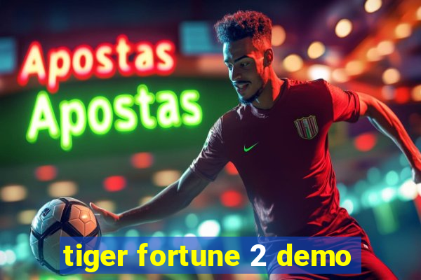 tiger fortune 2 demo