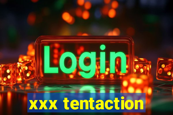 xxx tentaction