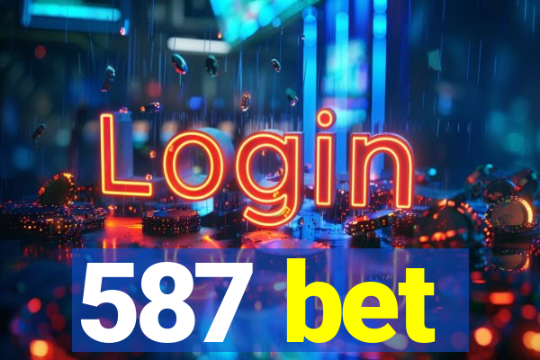 587 bet