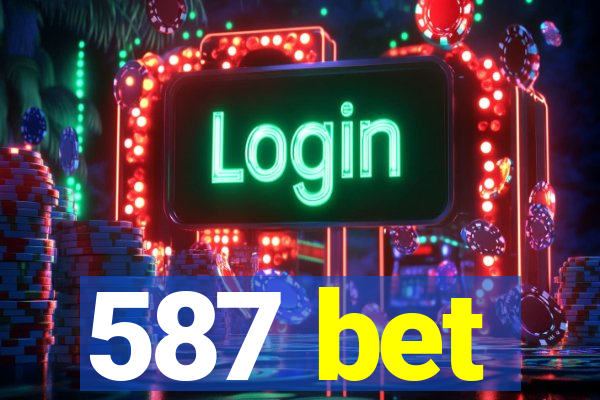 587 bet