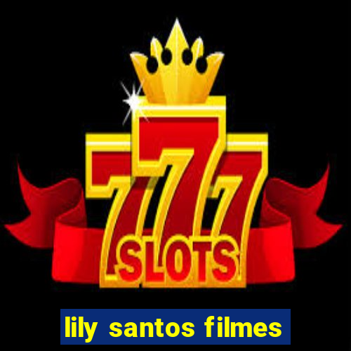 lily santos filmes