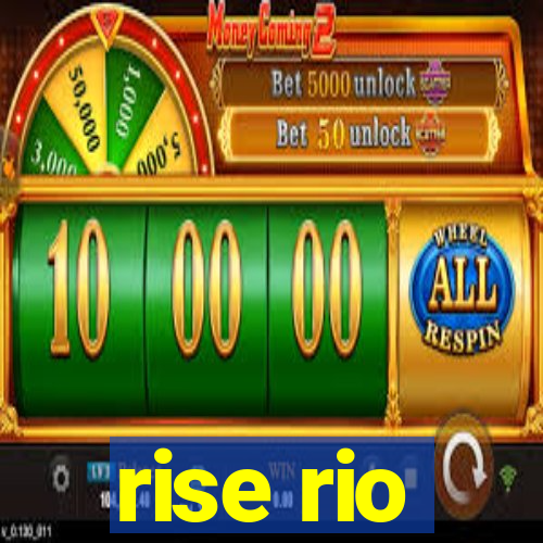 rise rio