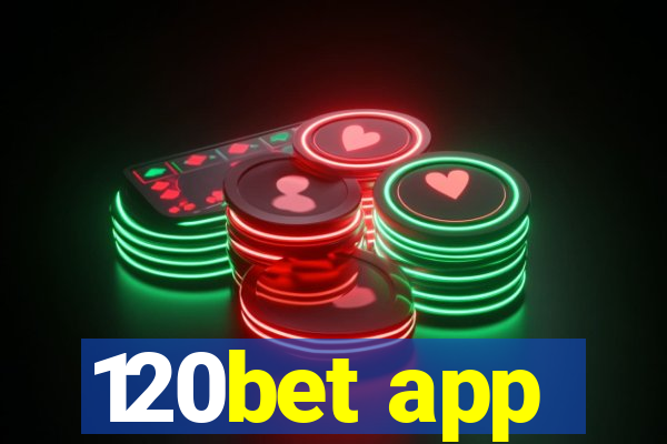 120bet app