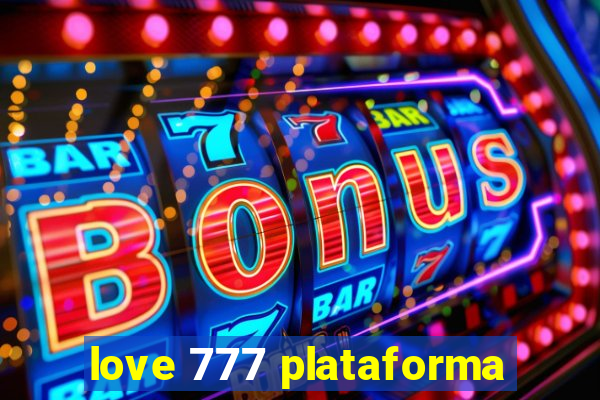 love 777 plataforma