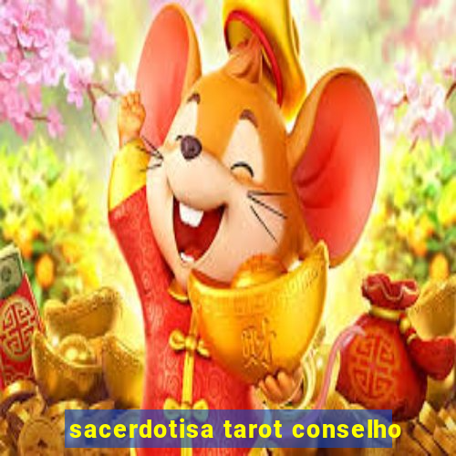 sacerdotisa tarot conselho