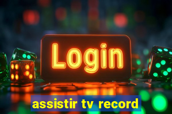 assistir tv record