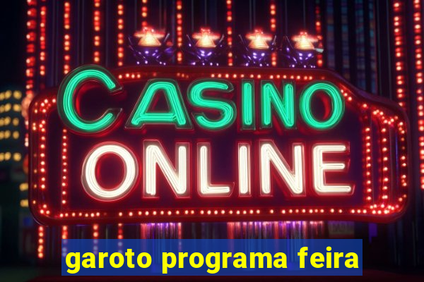 garoto programa feira