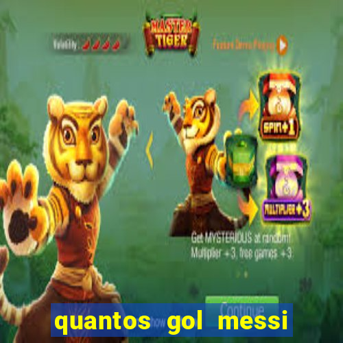 quantos gol messi tem na carreira